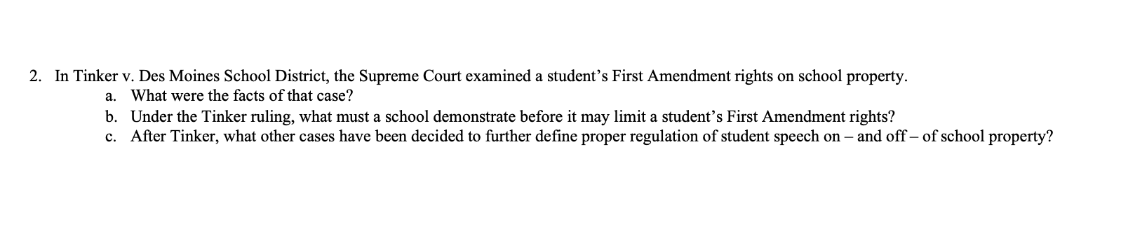  B. Under the Tinker ruling, what must a school demonstrate before