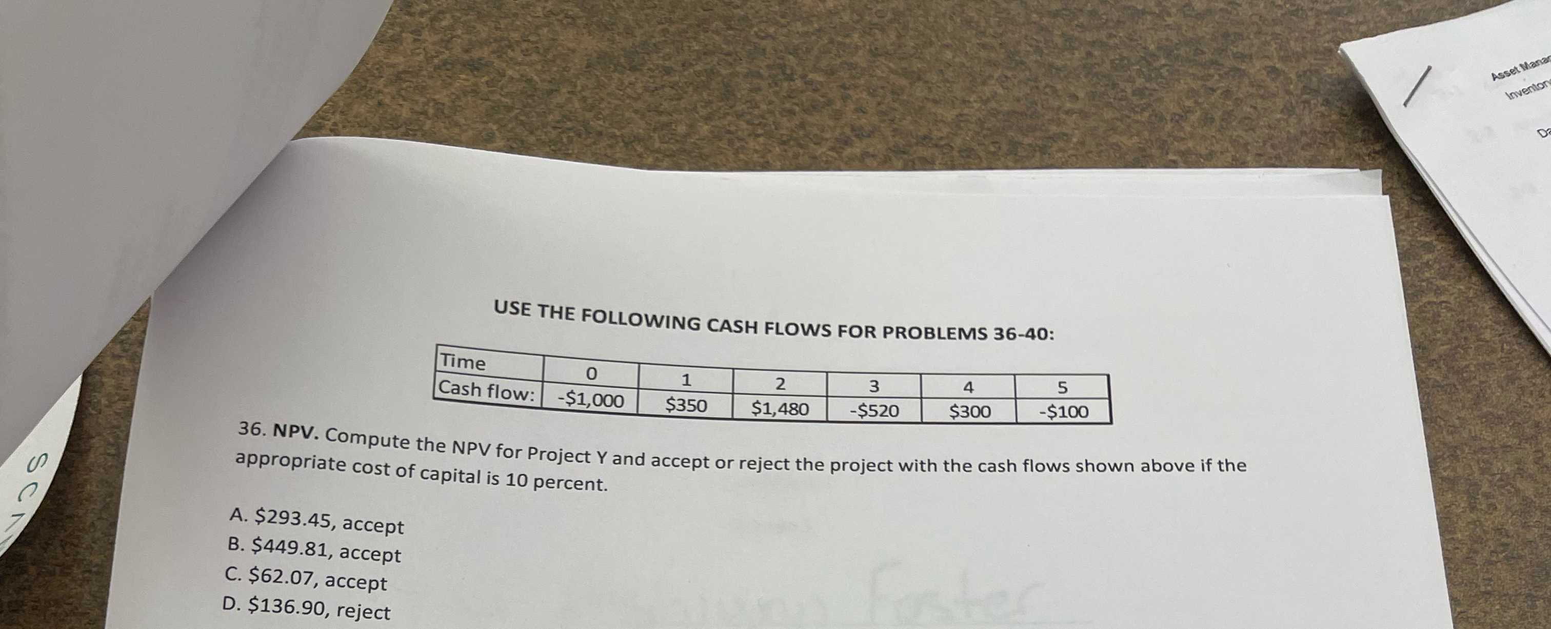  USE THE FOLLOWING CASH FLOWS FOR PROBLEMS 36-40: \table[[Time,0,1,2,3,4,5],[Cash flow:,-$1,000,$350,$1,480,-$520,$300,-$100 