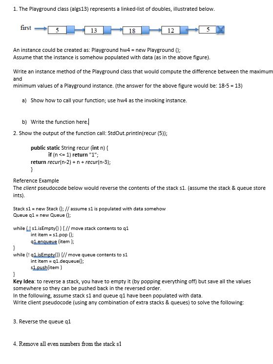 Java Help please! 1. The Playground class (algs13) represents a linked-list of