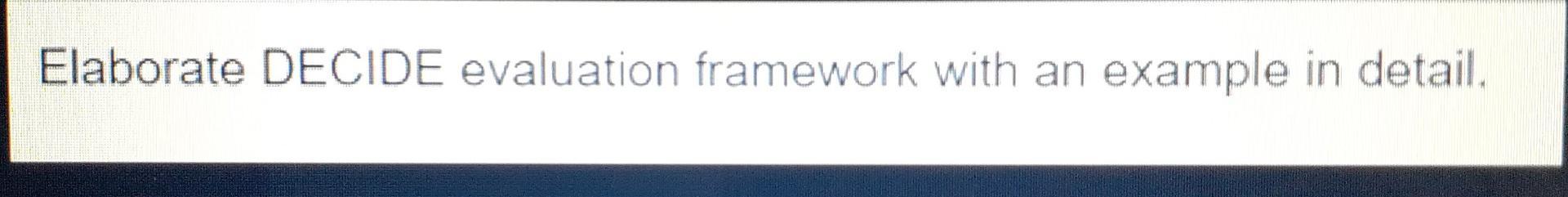 Elaborate DECIDE evaluation framework with an example in detail
