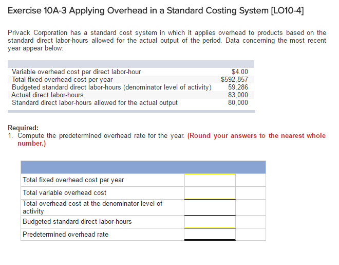 Exercise 10A-3 Applying Overhead in a Standard Costing System [LO10-4] Exercise 10A-3