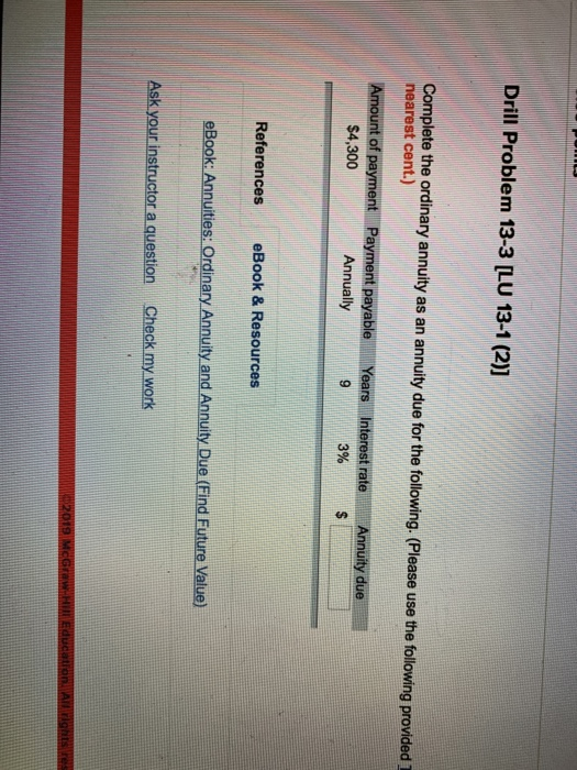  Drill Problem 13-3 LU 13-1 (2)] Complete the ordinary annuity as