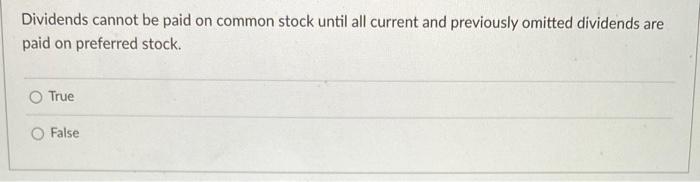  Dividends cannot be paid on common stock until all current and