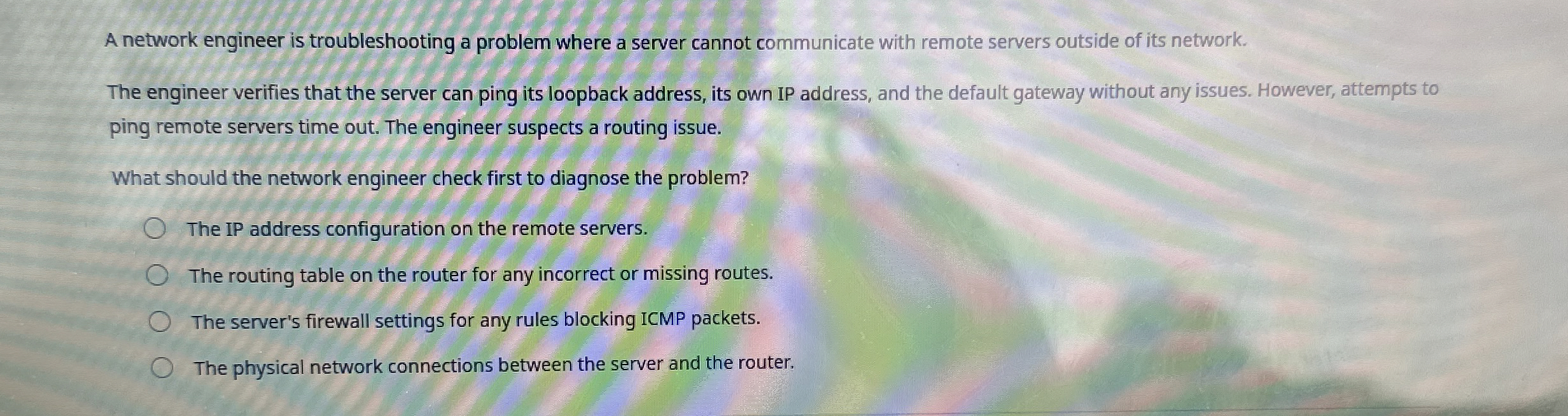  A network engineer is troubleshooting a problem where a server cannot