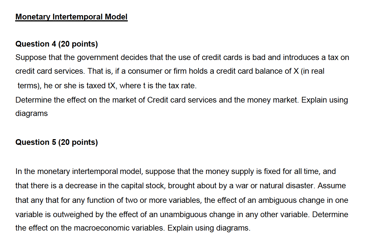  Question 4 (20 points) Suppose that the government decides that the