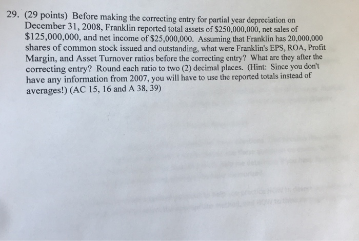  29. (29 points) Before making the correcting entry for partial year