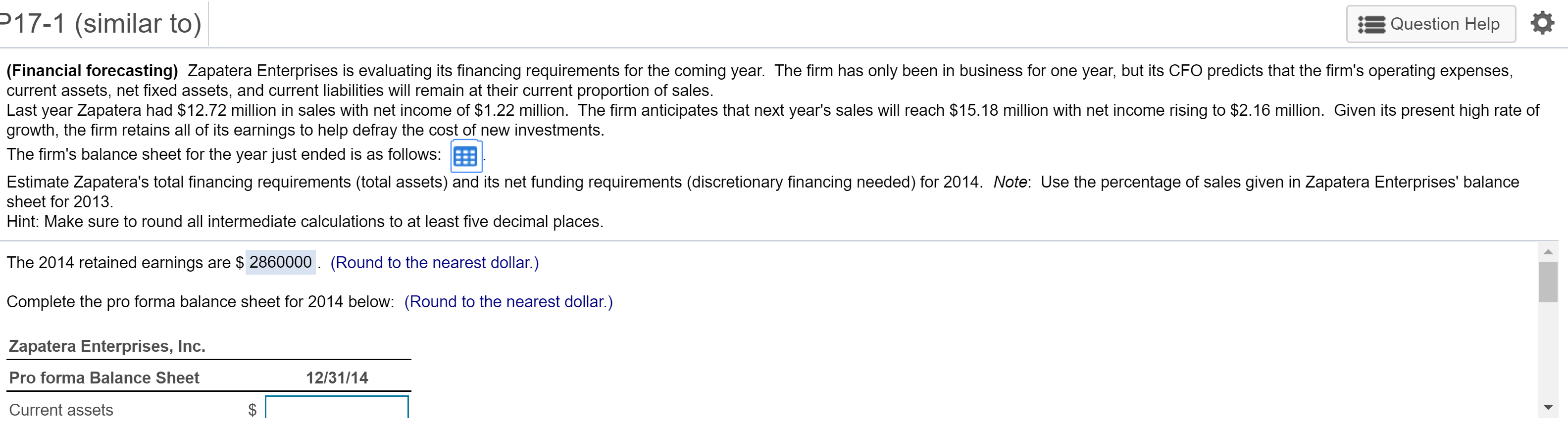 Complete a pro forma balance sheet. Solve for: Current assets: Net fixed