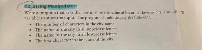  12. String Manipulator Write a program that asks the user to