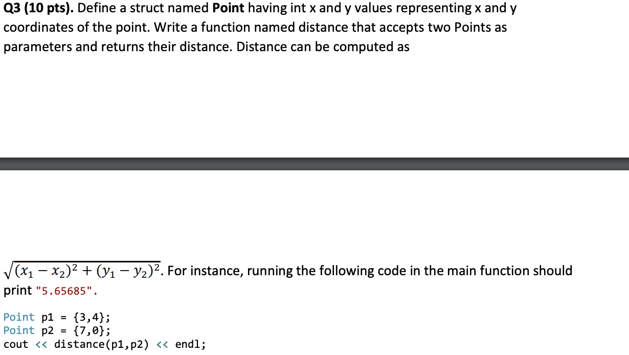  Q3 (10 pts). Define a struct named Point having int x