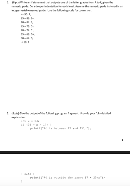 Programming in C 1. 18 pts) Write an if statement that outputs