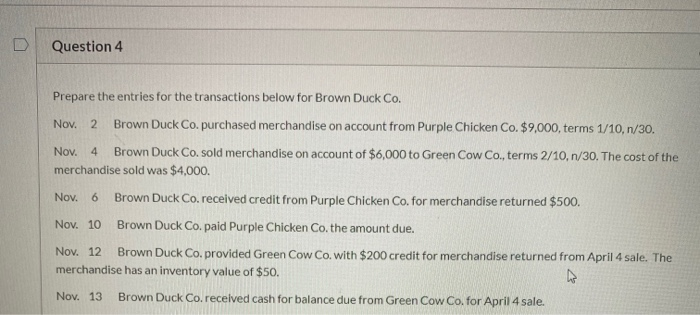  Question 4 Prepare the entries for the transactions below for Brown