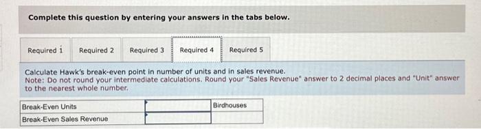 makes one type of birdhouse that it sells for $29.70 each. Its