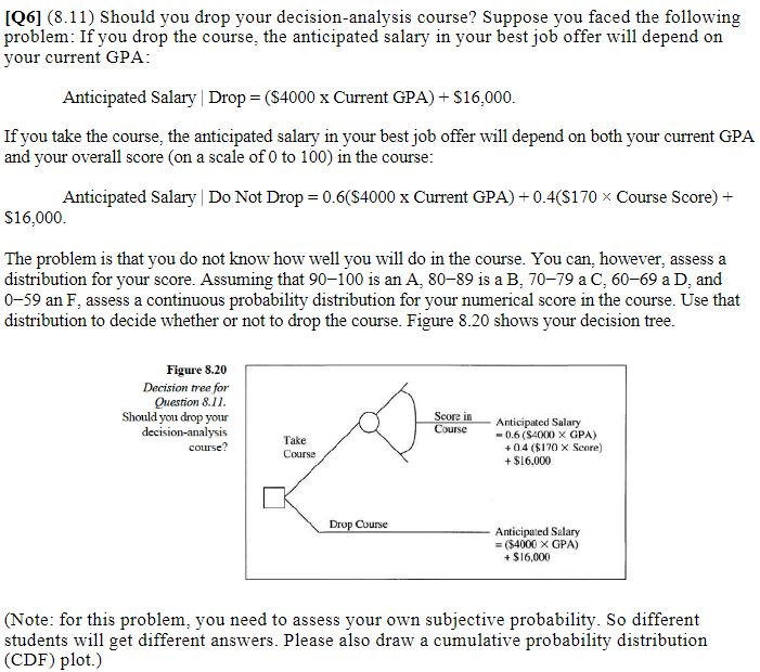  [Q6](8.11) Should you drop your decision-analysis course? Suppose you faced the