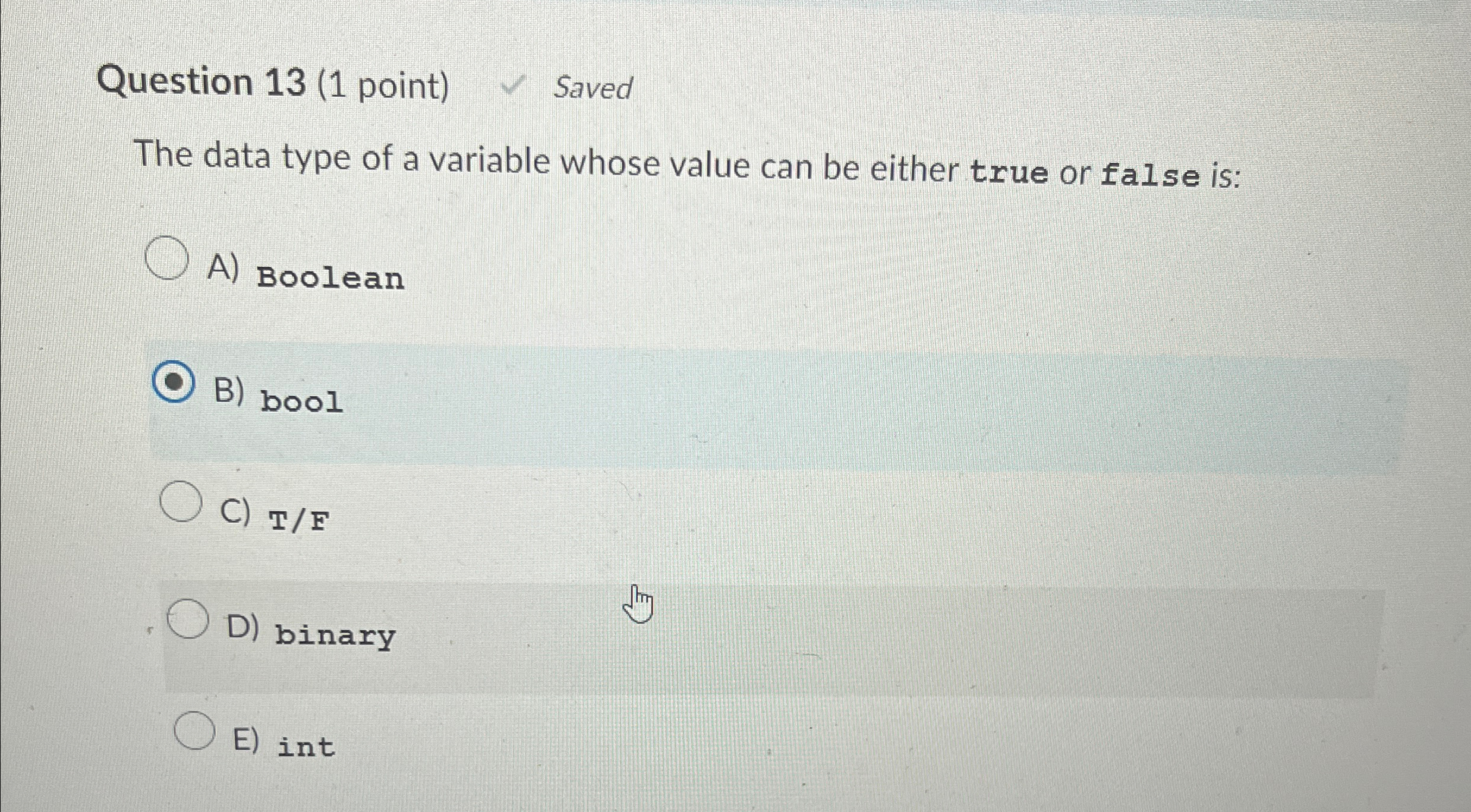  Question 13(1 point) Saved The data type of a variable whose