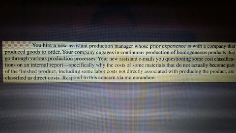  You hire a newassistant production manager whose prior experience is with