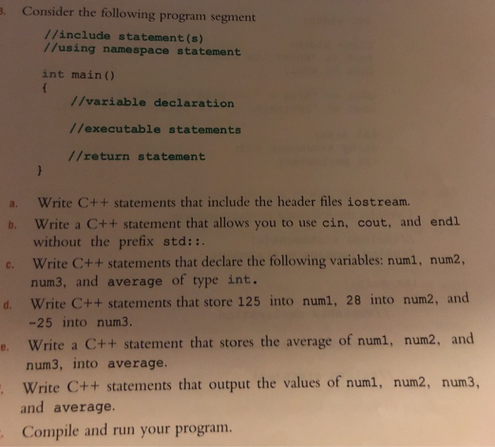  . Consider the following program segment //include statement(s) //using namespace statement