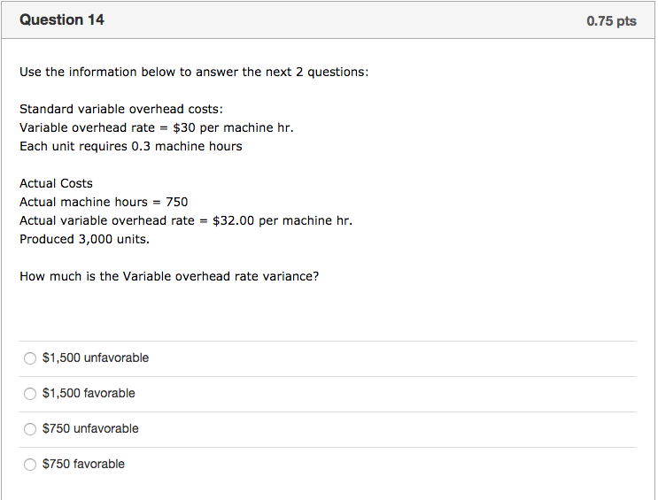  Question 14 0.75 pts Use the information below to answer the