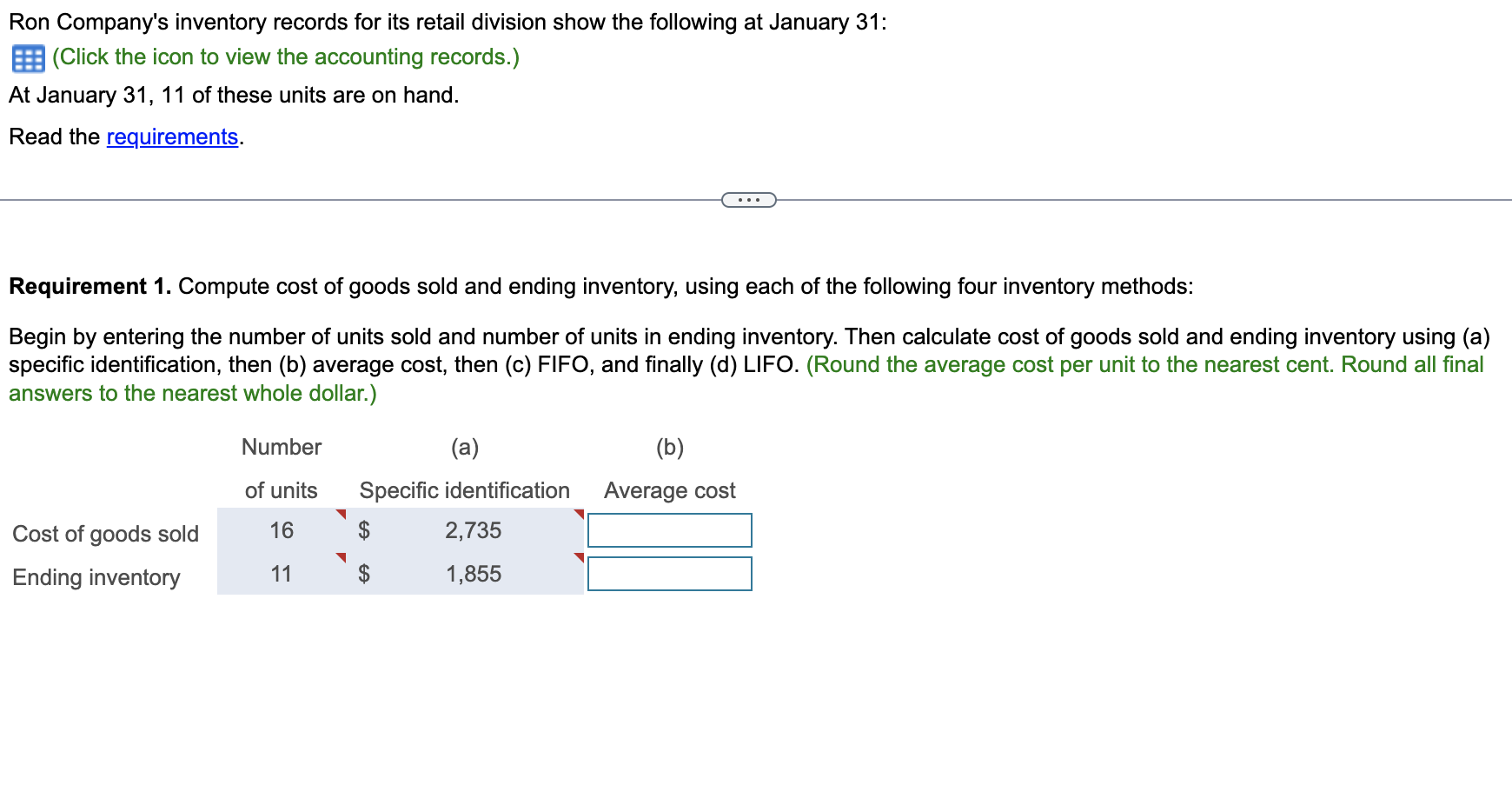  Jan 1 Beginning inventory 9 units @ $165= $1,485 Jan 15
