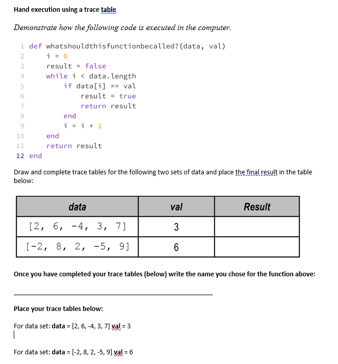  Hand execution using a trace table Demonstrate how the following code