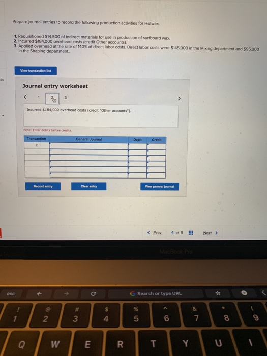 following production activities for Hotwax. 15 points 1. Requisitioned $14,500 of indirect