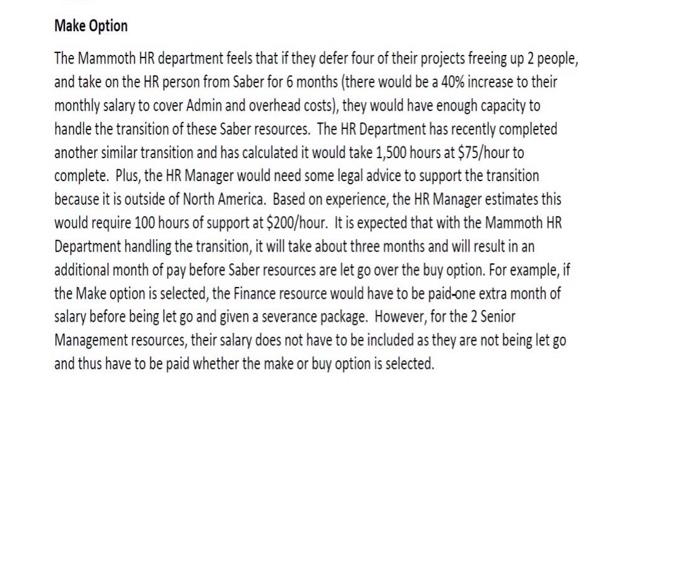Weighted Scoring Criteria Scoring Weight Make Buy 3. Recommendation to either make-or-buy