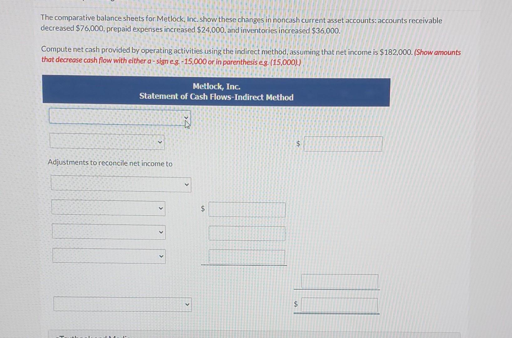  The comparative balance sheets for Metlock, Inc. show these changes in