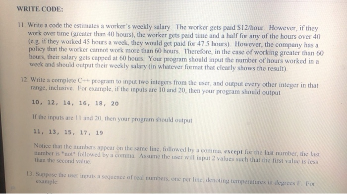  WRITE CODE 11. Write a code the estimates a worker's weekly