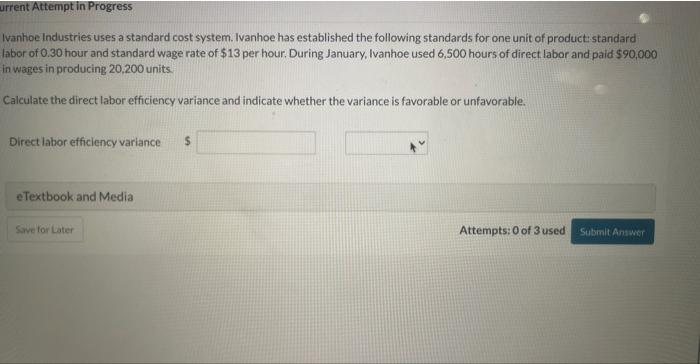  Ivanhoe Industries uses a standard cost system. Ivanhoe has established the