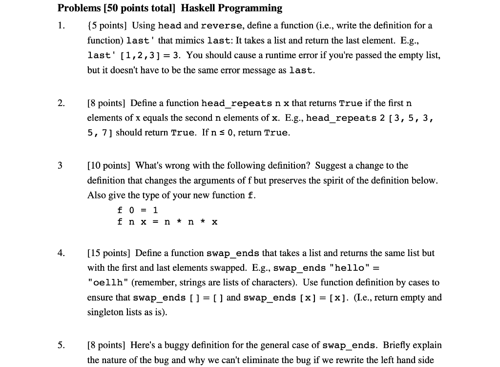 Haskell Programming: Simply answer the question (Code) Problems [50 points total] Haskell