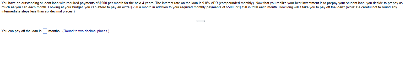  intermediate steps less than six decimal places.) You can pay off