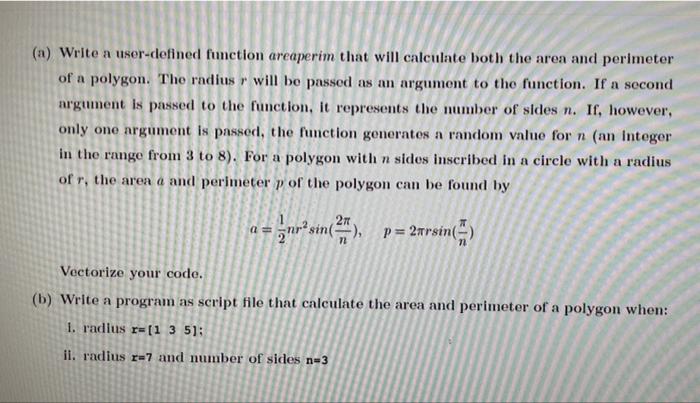  (a) Write a user-defined function areaperim that will calculate both the