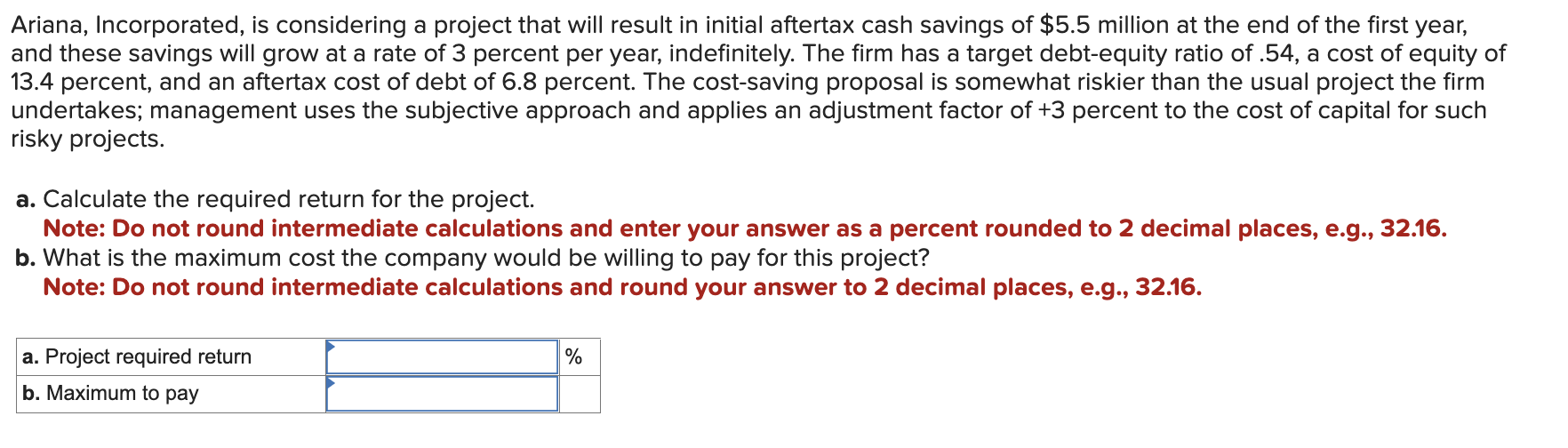  Ariana, Incorporated, is considering a project that will result in initial