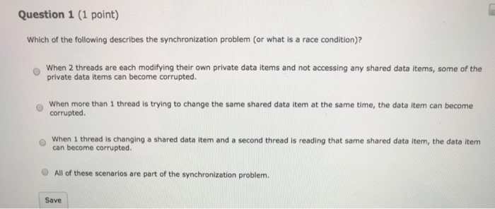 (1 point) If there are 2 different synchronized blocks of code which