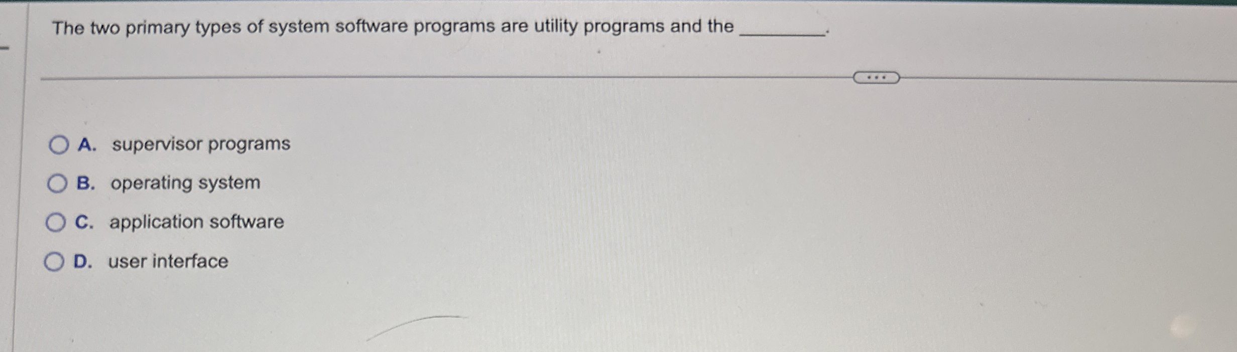  The two primary types of system software programs are utility programs