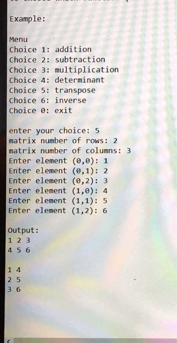 following Matrix Operations: (Addition, Subtraction, Multiplication, Determintant, Transpose, and Inverse For each