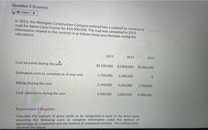  Question 5 (8 points) Listen In 2013, the Westgate Construction Company