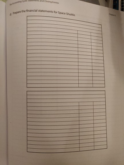 of insurance in advance. Paid $1,400 cash for regular maintenance on shuttle