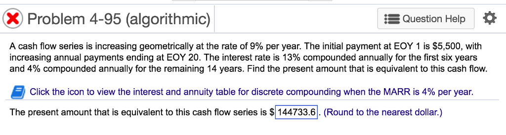  Problem -95 (algorithmic) Question Help A cash flow series is increasing