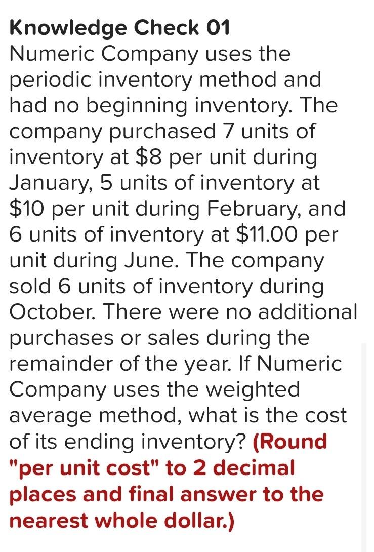  Knowledge Check 01 Numeric Company uses the periodic inventory method and