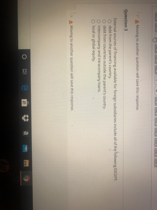  A Moving to another question will save this response. Question 3