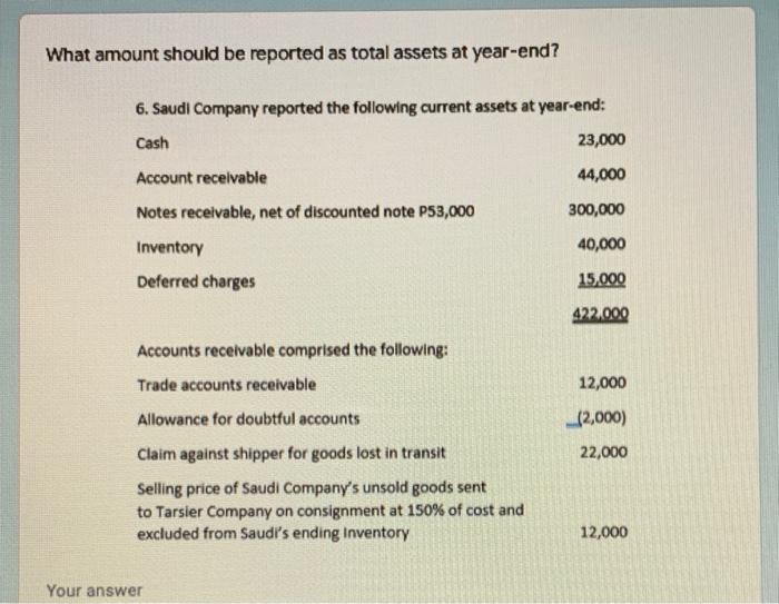  What amount should be reported as total assets at year-end? 6.