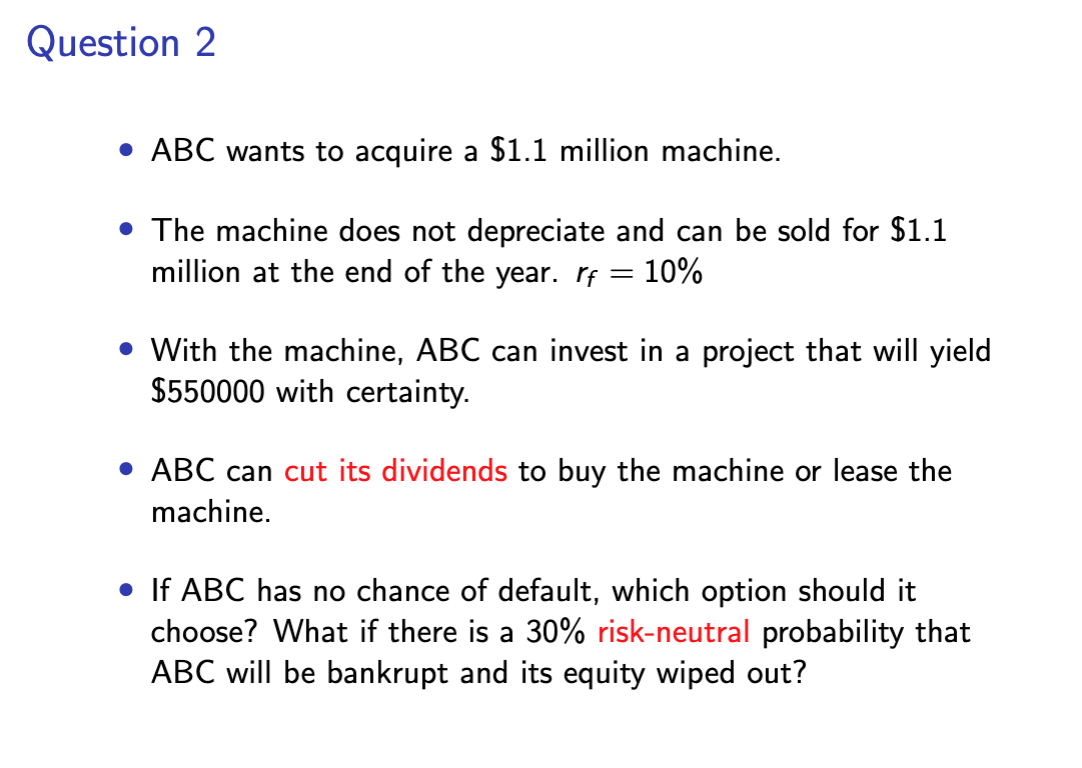 ABC wants to acquire a $1.1 million machine. The machine does