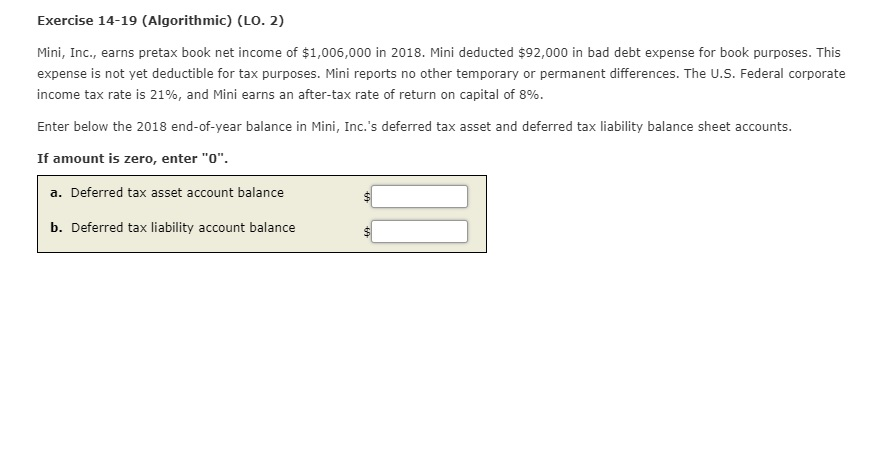  Exercise 14-19 (Algorithmic) (L0. 2) Mini, Inc., earns pretax book net