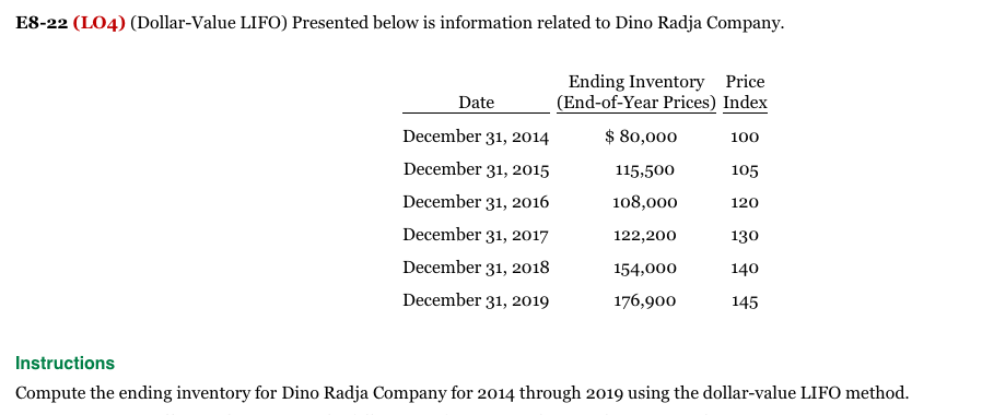  Please explain step by step. E8-22 (LO4) (Dollar-Value LIFO) Presented below
