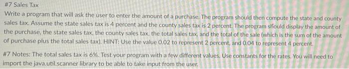 code in java \#7 Sales Tax Write a program that will ask