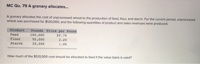  MC Qu. 79 A granary allocates... A granary allocates the cost