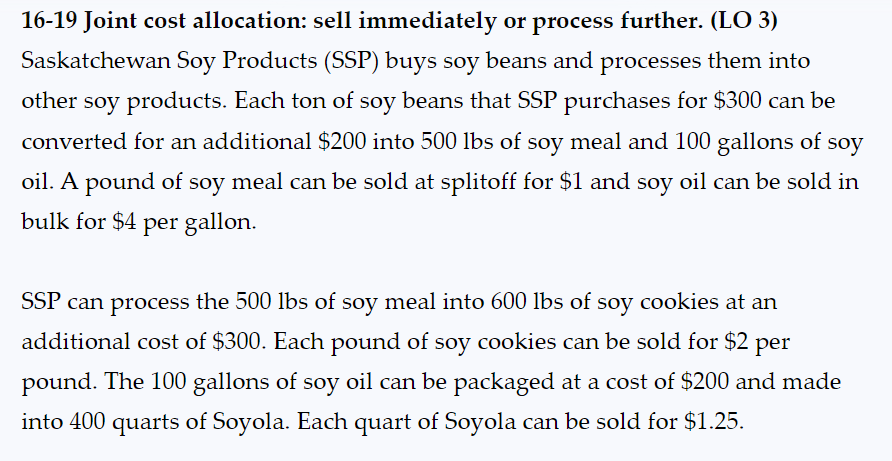  16-19 Joint cost allocation: sell immediately or process further. (LO 3)