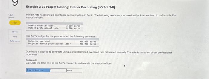  Exercise 3-37 Project Costing: Interior Decorating (LO 3-1, 3-8) Design Arts