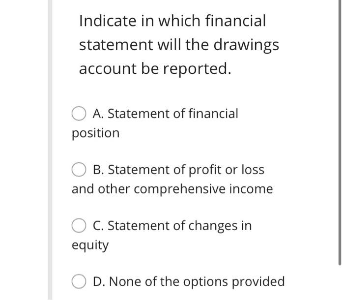 office be reported. A. None of the options provided B. Statement of