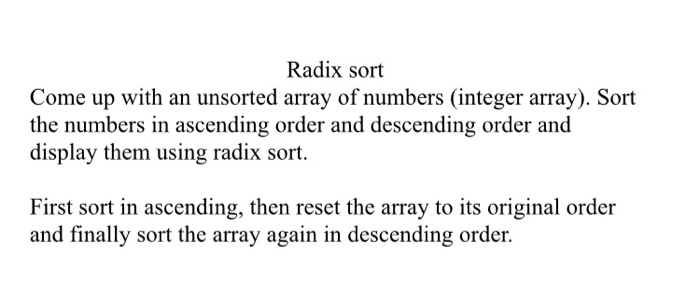  Using a queue. Radix sort Come up with an unsorted array